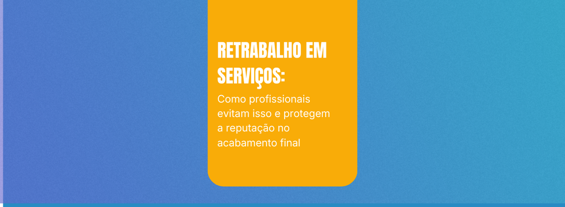 Como profissionais evitam retrabalho e protegem a reputação no acabamento final